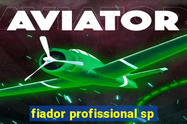 fiador profissional sp